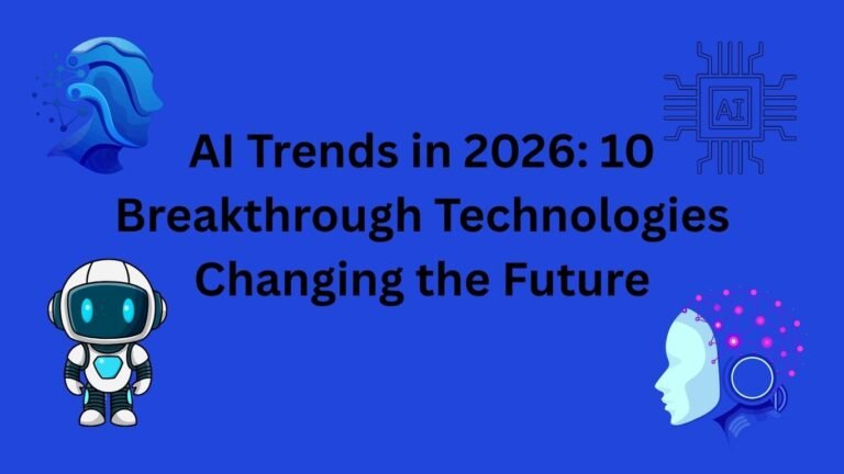 AI Trends in 2026: 10 Breakthrough Technologies Changing the Future