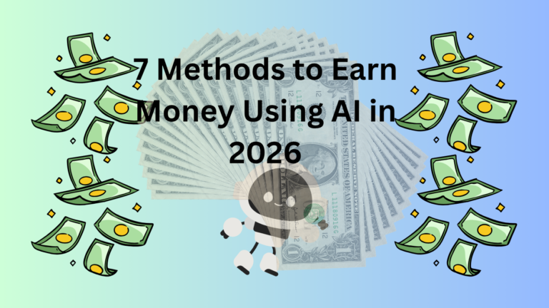 7 Methods to Earn Money Using AI in 2026