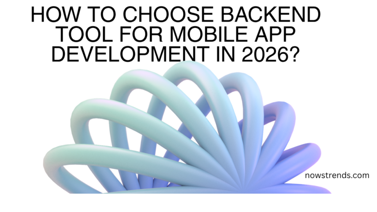 How to choose Backend tool for Mobile App Development in 2026?