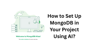 How to Set Up MongoDB in Your Project Using AI?
